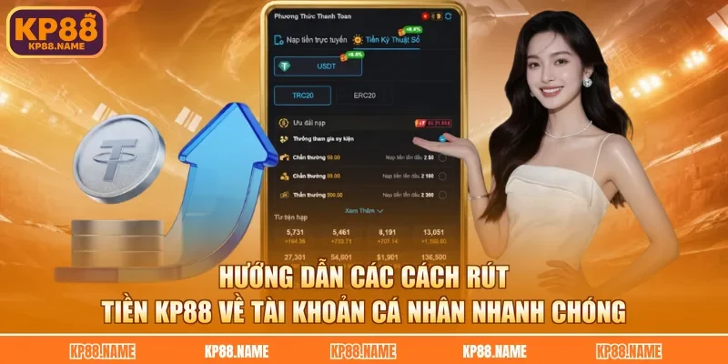 Hướng dẫn các cách rút tiền KP88 về tài khoản cá nhân nhanh chóng