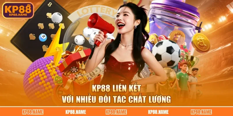 KP88 liên kết với nhiều đối tác chất lượng